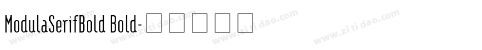 ModulaSerifBold Bold字体转换